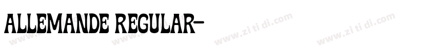 Allemande Regular字体转换 Allemande Regular字体转换